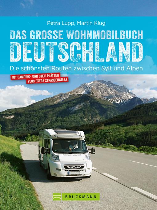 Title details for Das große Wohnmobilbuch Deutschland by Petra Lupp - Available
